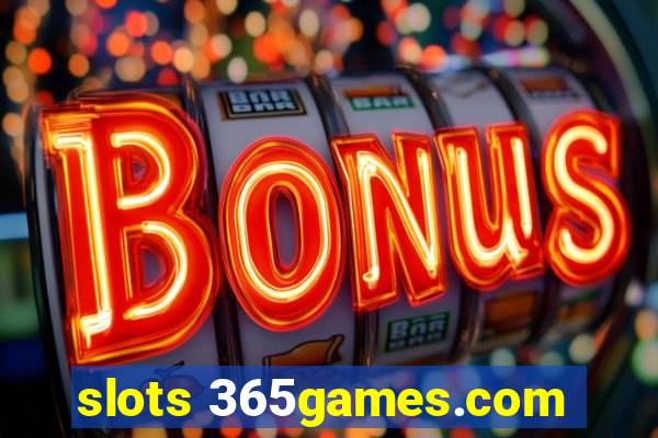 slots 365games.com